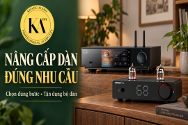 Chọn thiết bị Chi-Fi theo nhu cầu nâng cấp bộ dàn